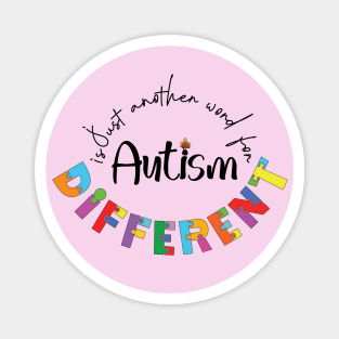 Autism is just another word for Different - Pink Magnet